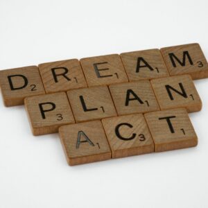 Dream, Plan, Act